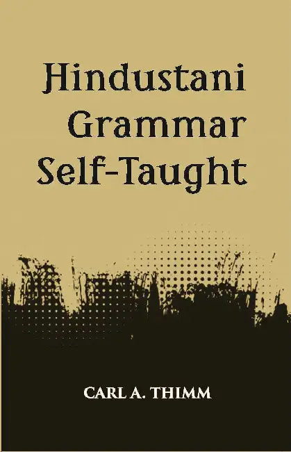 Hindustani Grammar Self-Taught by C. A. Thimm