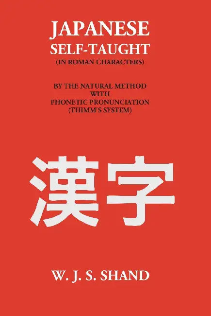 Japanese Grammar Self-Taught (In Roman Character) by H. J. Weintz
