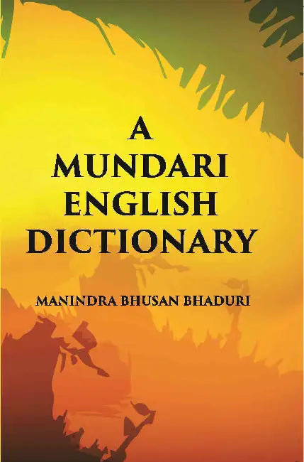 A Mundari English Dictionary by Manindra Bhusan Bhaduri