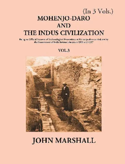 Mohenjo-Daro and The Indus Civilization by John Marshall