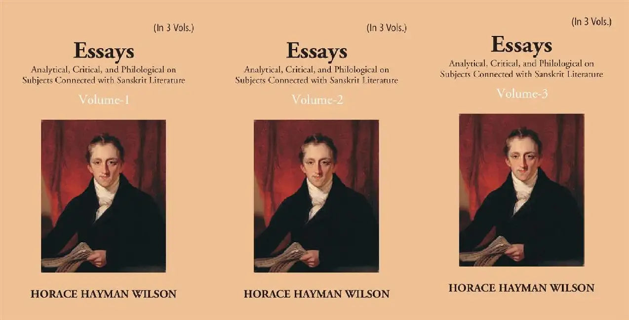 Essays Analytical, Critical and Philological on Subjects Connected With Sanskrit Literature by H. H. Wilson