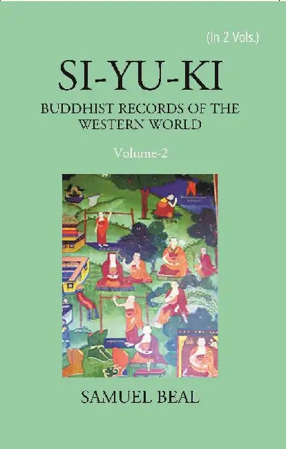 Si-Yu-Ki Buddhist Records of The Western World by Samuel Beal
