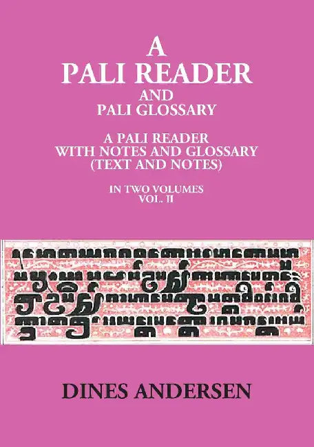 A Pali Reader And Pali Glossary: A Pali Reader With Notes And Glossary (Text And Notes) by Dines Andersen