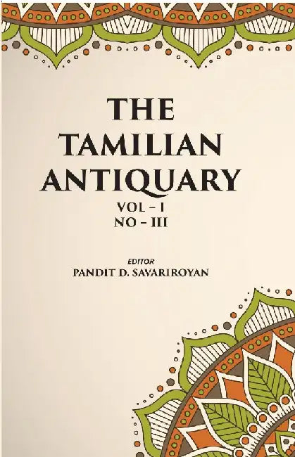 The Tamilian Antiquary:Manikka Vacagar and His Date by PANDIT D. SAVARIROYAN