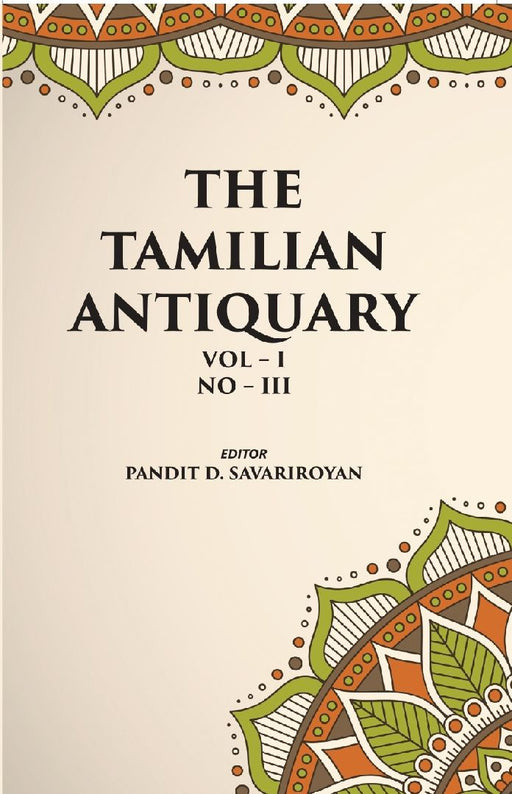 The Tamilian Antiquary:Manikka Vacagar and His Date by PANDIT D. SAVARIROYAN