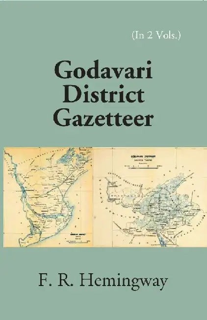 Madras District Gazetteers: Godavari District Gazetteer by F. R. Hemingway