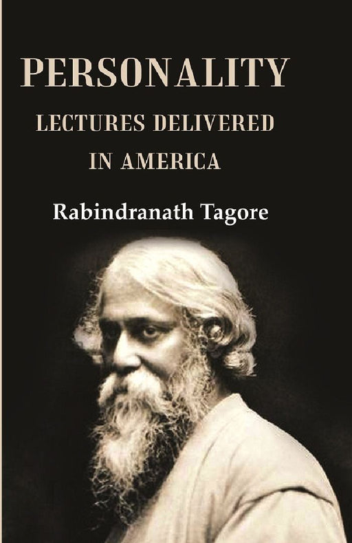 Personality Lectures Delivered In America by Rabindranath Tagore 