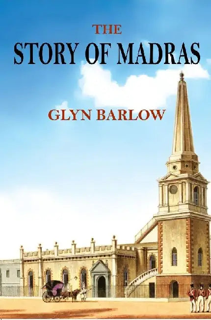 The Story of Madras by Glyn Barlow