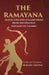 The Ramayana: Translated Into English Prose From The Original Sanskrit of Valmiki by Editor and Translator: Manmatha Nath Dutt
