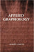 Applied Graphology: A Textbook on Character Analysis From Handwriting by ALBERT J. SMITH