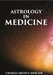 Astrology In Medicine by CHARLES ARTHUR MERCIER