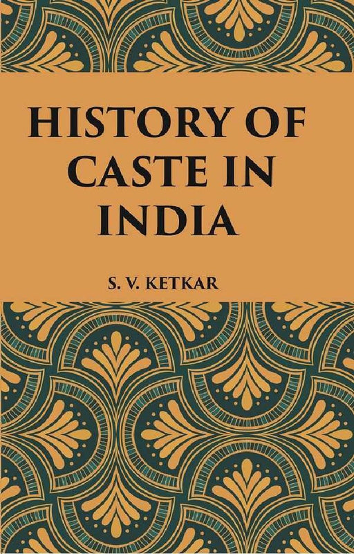 History of Caste In India by S. V. KETKAR