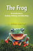 The Frog: An Introduction To Anatomy, Histology, and Embryology by A. Milnes Marshall