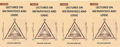 Lectures on Metaphysics and Logic by WILLIAM HAMILTON, H. L. MANSEL(Ed.), JOHN VEITCH(Ed.)