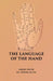 The Language of The Hand: Being A Concise Exposition of The Principles and Practice of The Art of Reading The Hand by Henry Frith, Ed. Heron Allen