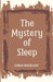 The Mystery of Sleep by JOHN BIGELOW