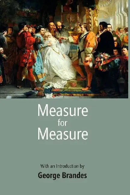 Measure For Measure by With an Introduction by George Brandes