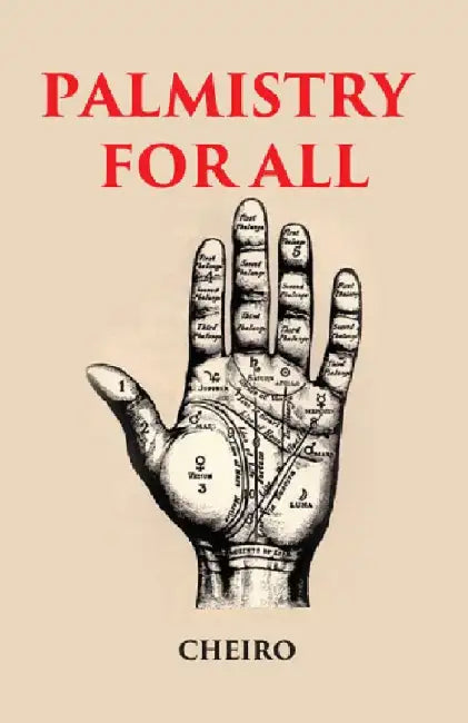 Palmistry For All: Containing New Information on The Study of The Hand Never Before Published by CHEIRO