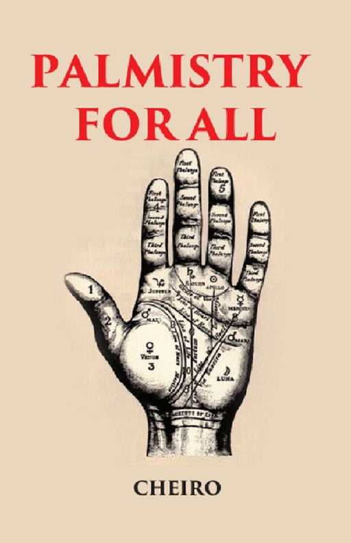 Palmistry For All: Containing New Information on The Study of The Hand Never Before Published by CHEIRO