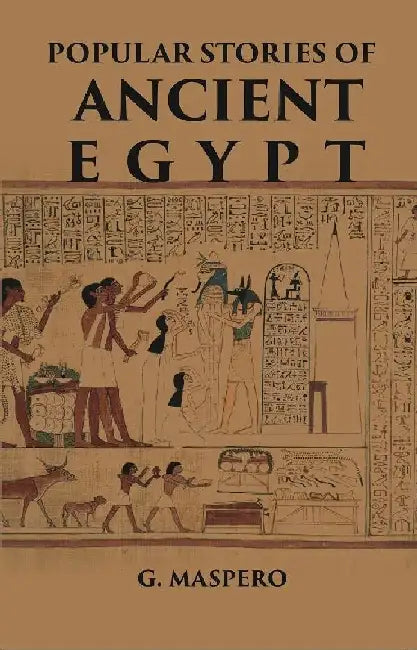Popular Stories of Ancient Egypt by G. MASPERO, C. H. W. JOHNS