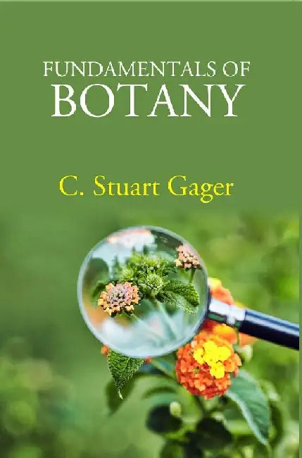 Fundamentals of Botany by Â C. Stuart GagerÂ 