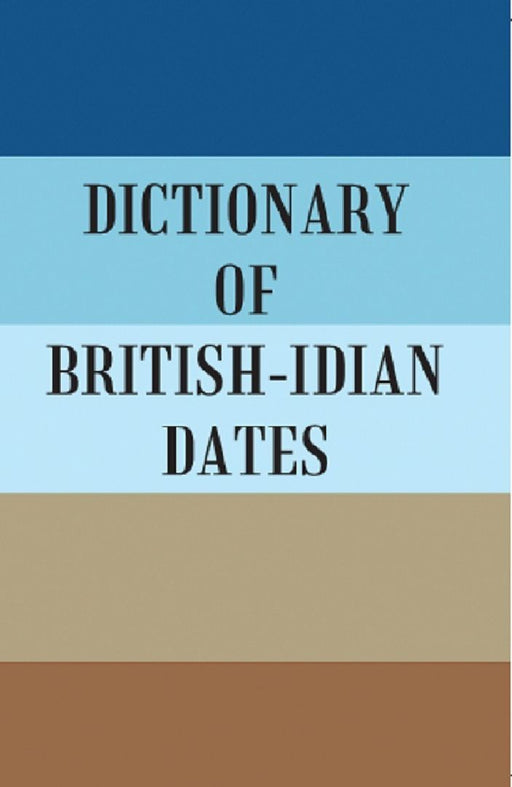 Dictionary of British-Indian Dates by Anonymous