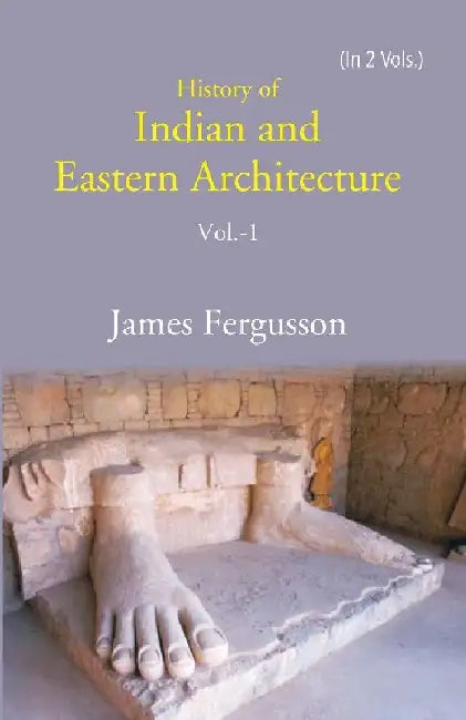 History of Indian and Eastern Architecture by James Fergusson