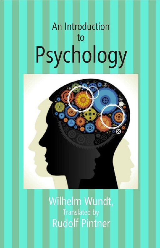 An Introduction To Psychology by Wilhelm Wundt, Translated by Rudolf Pintner