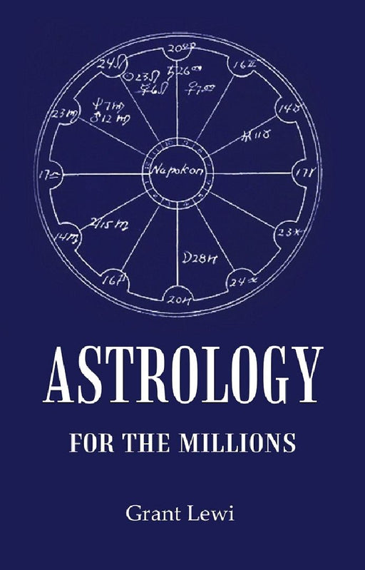Astrology For The Millions by Grant Lewi