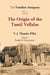 The Tamilian Antiquary : The Origin of The Tamil Vellalas by Editor:Pandit D. Savariroyan, V. J. Thamby Pillai