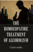 The Homoeopathic Treatment of Alcoholism by Gallavardin