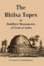 The Bhilsa Topes Buddhist Monuments of Central India by Alexander Cunningham