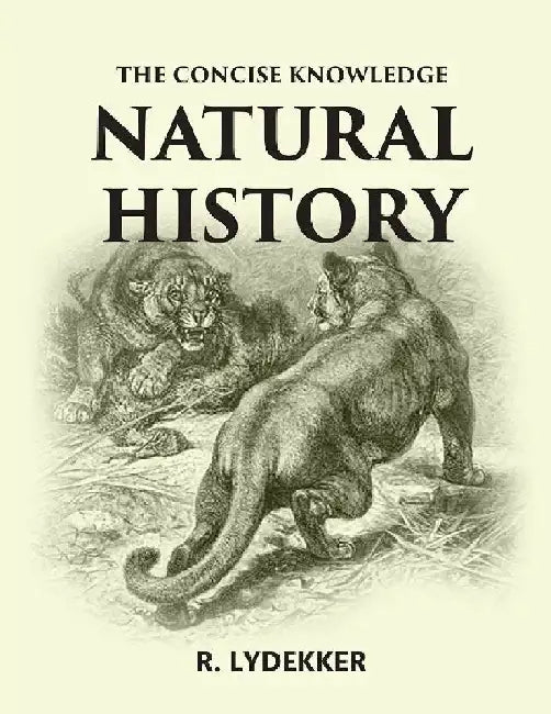 The Concise Knowledge Natural History by R. Lydekker