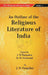 The Religious Quest of India:  An Outline of The Religious Literature of India by Edited By J. N. Farquharand, H. D. Griswold
