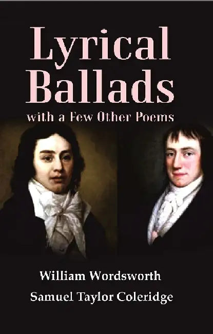 Lyrical Ballads, With A Few Other Poems  by William Wordsworth, Samuel Taylor Coleridge
