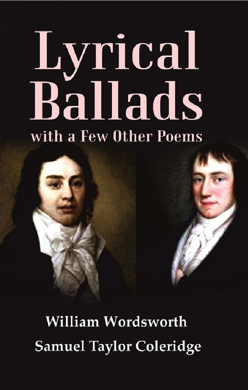 Lyrical Ballads, With A Few Other Poems  by William Wordsworth, Samuel Taylor Coleridge