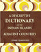 A Descriptive Dictionary of The Indian Islands & Adjacent Countries by John Crawfurd