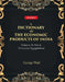A Dictionary of The Economic Products of India Vol 6Th, Part- 4- Tectona To Zygophillum by George Watt