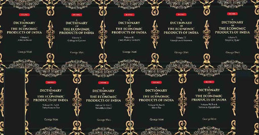 A Dictionary of The Economic Products of India by George Watt