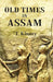 Old Times In Assam by T. Kinney