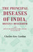 The Principal Diseases of India, Briefly Described:  With Hints on The Duties of Medical Officers In That Country by Charles Alex. Gordon