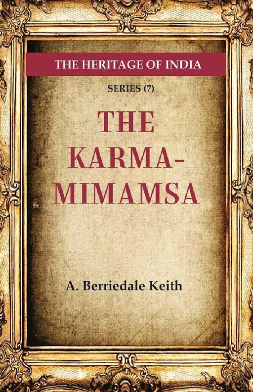 The Heritage of India Series (7): The Karma-Mimamsa by A. Berriedale Keith