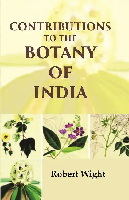 Contributions To The Botany of India by Robert Wight