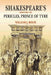 Shakespeare'S History of Pericles, Prince of Tyre by William Shakespeare Editor: William J. Rolfe 