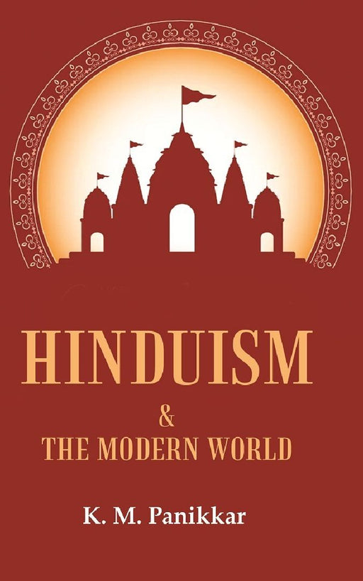 Hinduism & The Modern World  by K. M. Panikkar