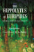 The Hippolytus of Euripides With Brief Notes For Young Students by Euripides, Contributor: F. A. Paley