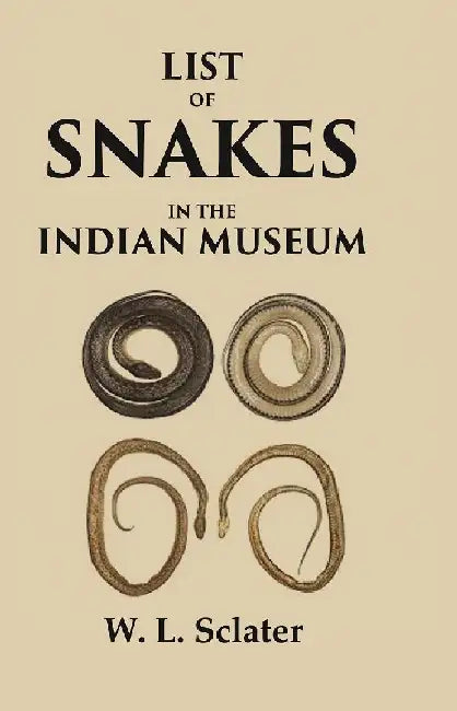 List of Snakes In The Indian Museum by W. L. Sclater