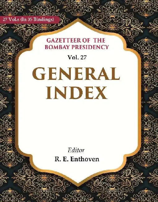 Gazetteer of The Bombay Presidency: General Index by Editor: R. E. Enthoven