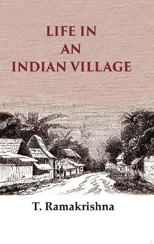 Life In An Indian Village by T. Ramakrishna