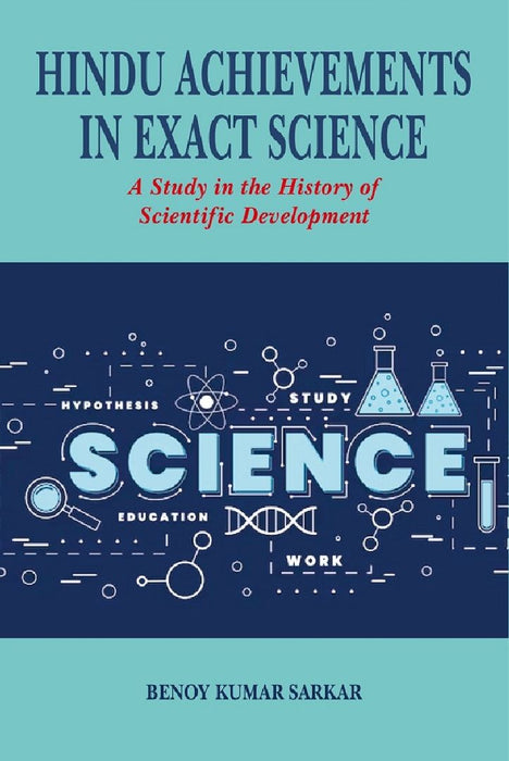 Hindu Achievements In Exact Science A Study In The History of Scientific Development by Benoy Kumar Sarkar